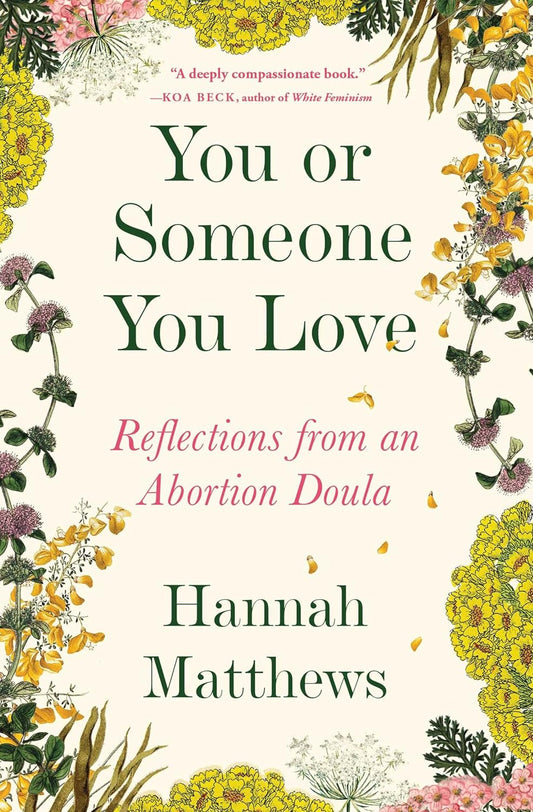 You or Someone You Love: Reflections from an Abortion Doula