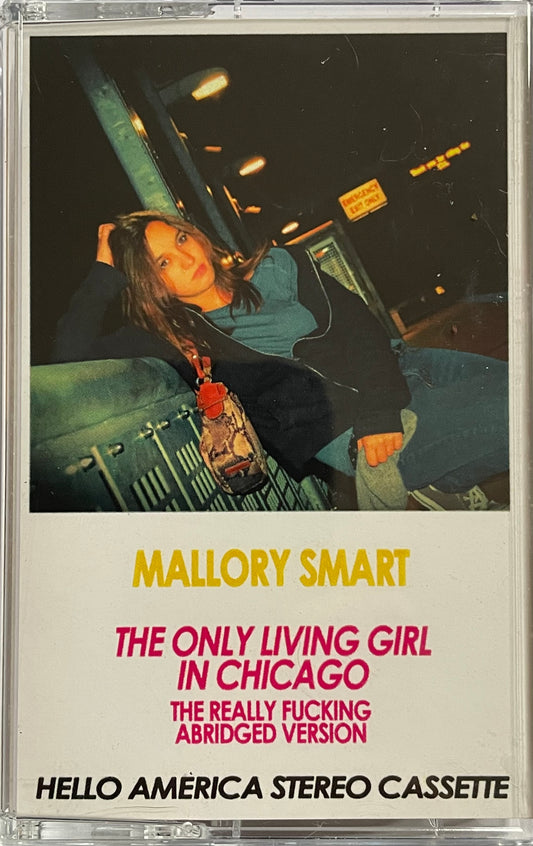 The Only Living Girl in Chicago (The Really Fucking Abridged Version), by Mallory Smart