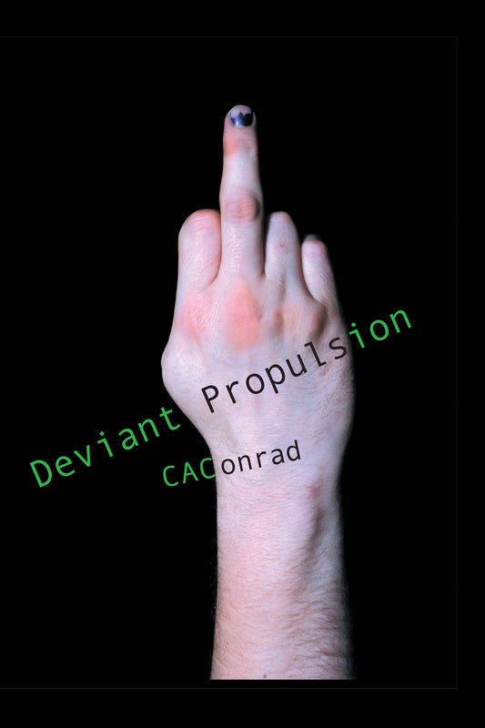 Deviant Propulsion, by CAConrad