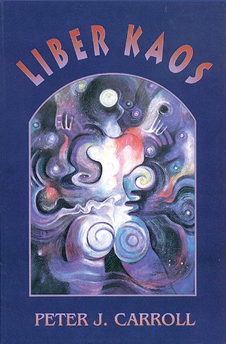 Liber Kaos, by Peter J. Carroll