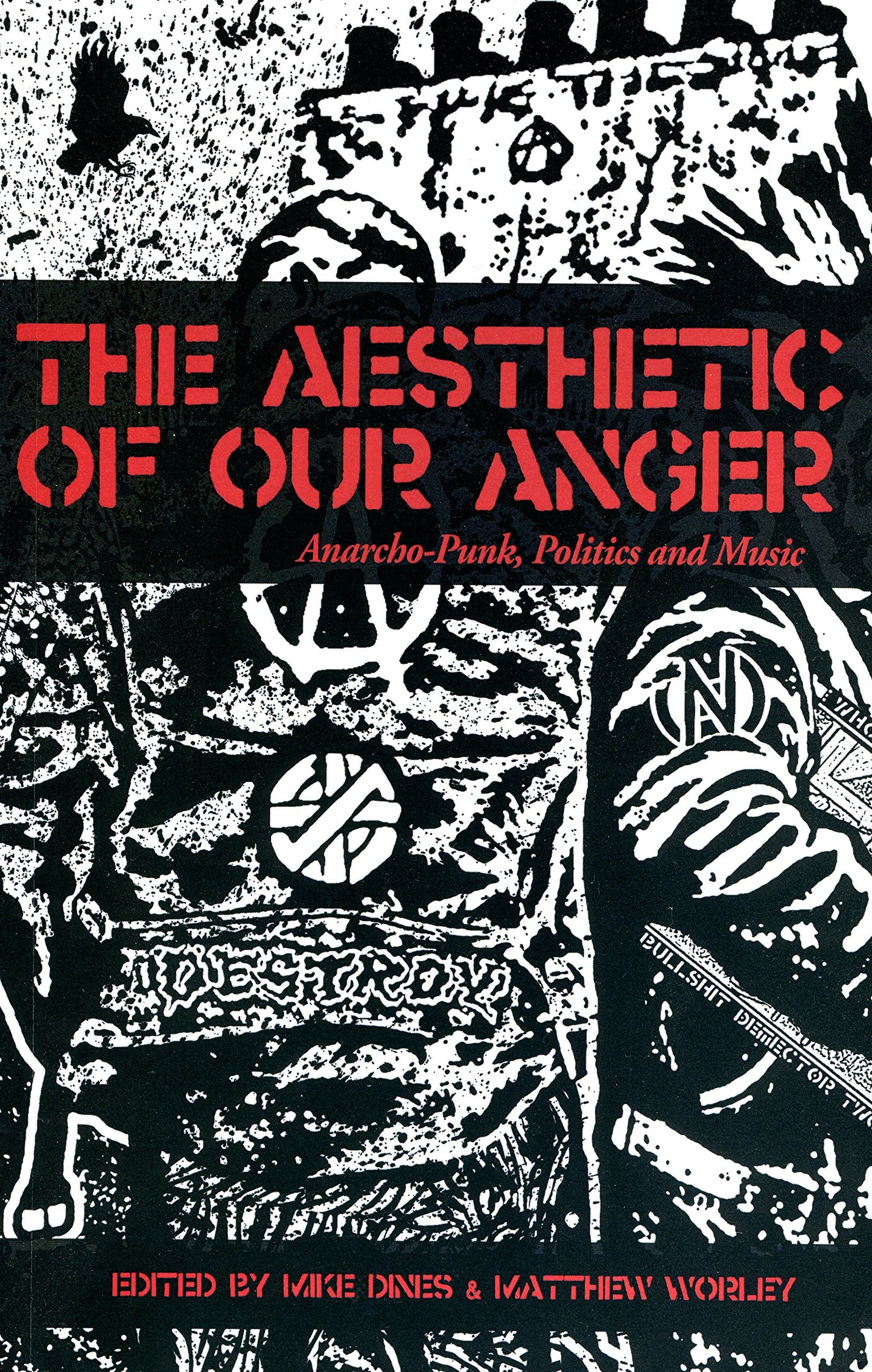 The Aesthetics of Our Anger: Anarcho-Punk, Politics and Music