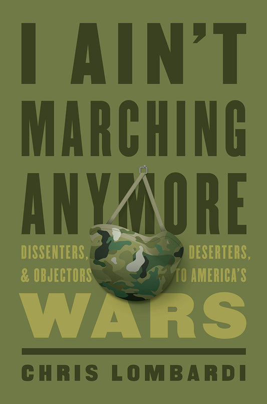 I Ain’t Marching Anymore, by Chris Lombardi