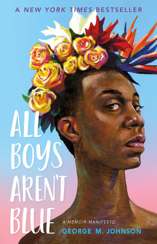 All Boys aren't Blue, by George M. Johnson
