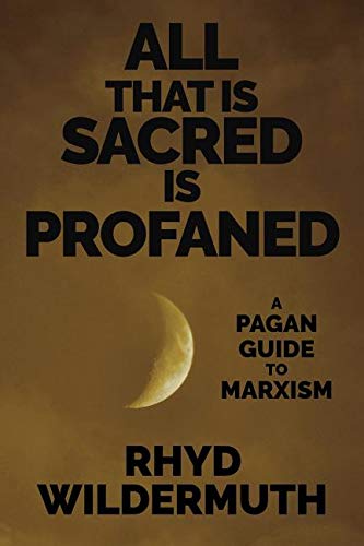 All That is Sacred is Profaned, by Rhyd Wildermuth