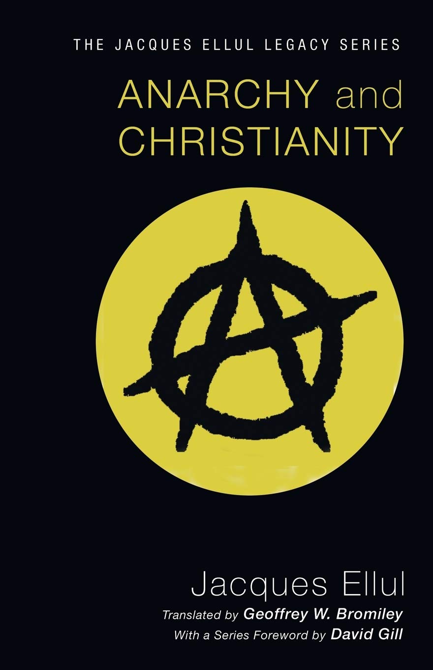 Anarchy and Christianity, by Jacques Ellul