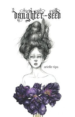 Daughter-Seed, by Arielle Tipa