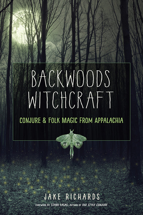 Backwoods Witchcraft, by Jake Richards
