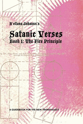 B'ellana Johannx's Satanic Verses Book 1: The Fire Principle