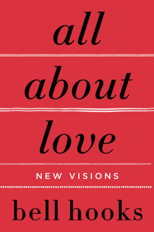 All About Love, by Bell Hooks