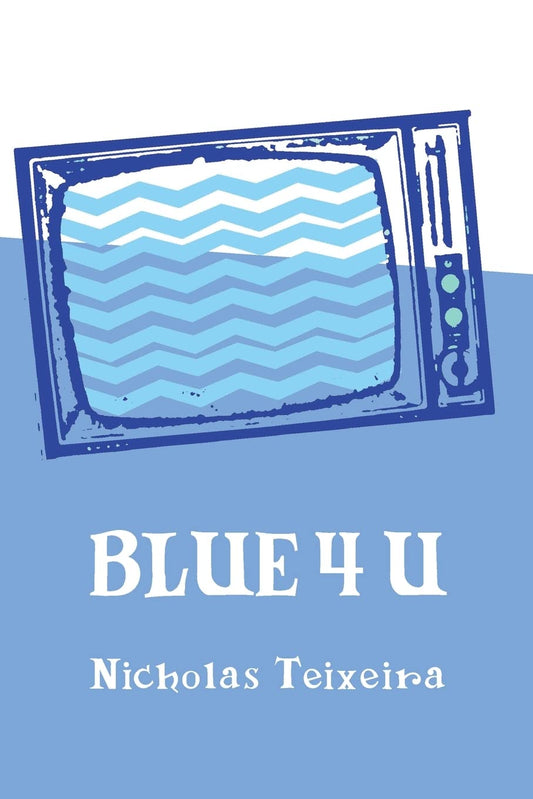 Blue 4 U, by Nicholas Teixeira