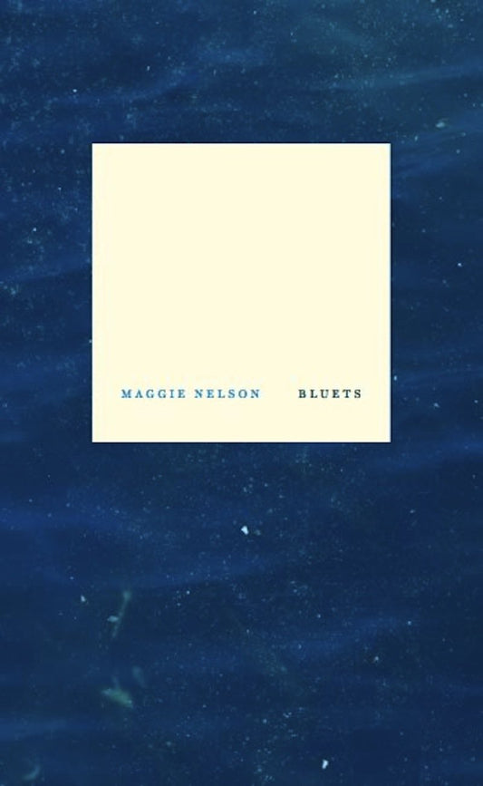 Bluets, by Maggie Nelson