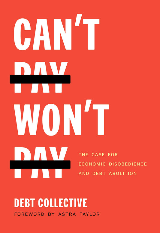 Can't Pay Won't Pay, by Debt Collective