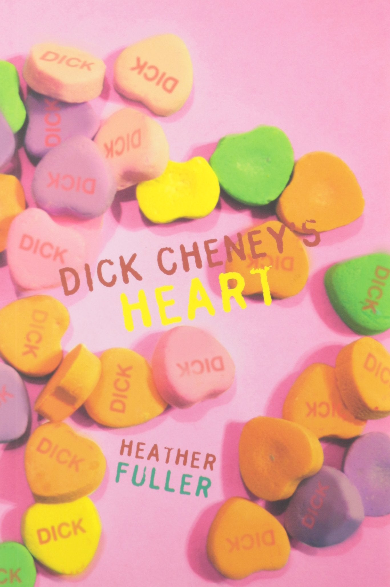 Dick Cheney's Heart, by Heather Fuller