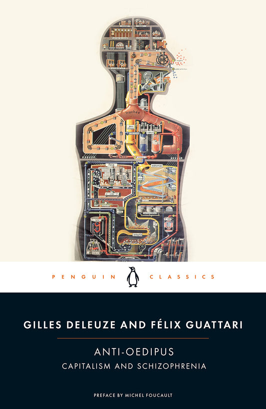 Anti-Oedipus: Capitalism and Schizophrenia, by Gilles Deleuze and Félix Guattari