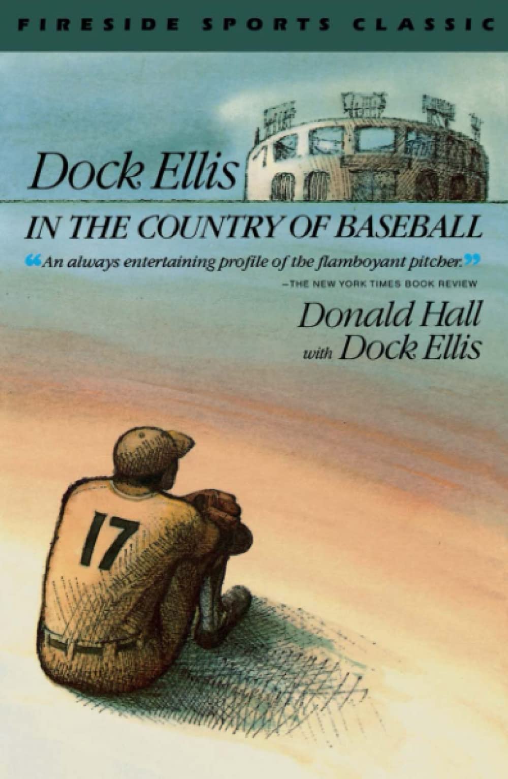 Dock Ellis in the Country of Baseball, by Donald Hall & Dock Ellis