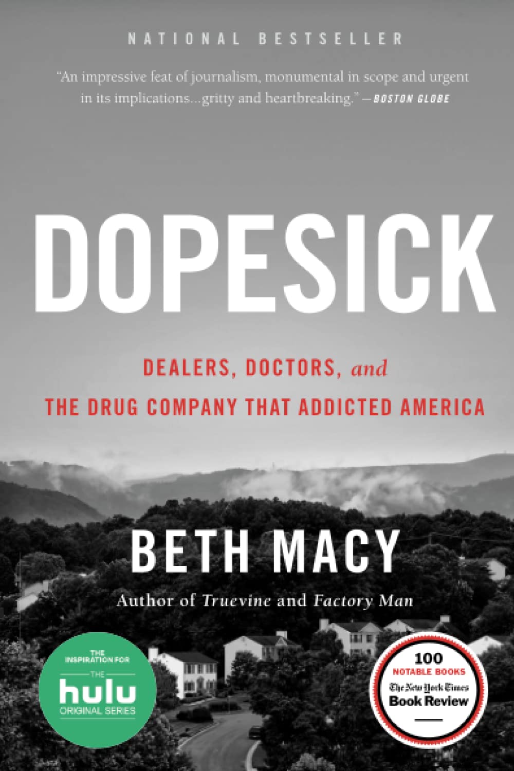 Dopesick: Dealers, Doctors, and the Drug Company that Addicted America, by Beth Macy