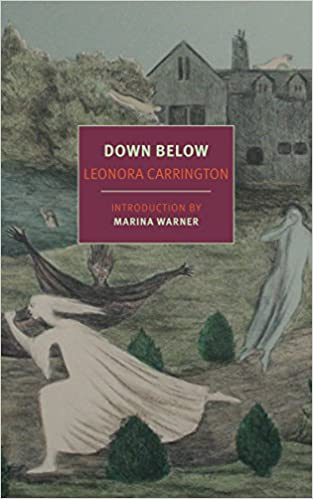 Down Below, by Leonora Carrington