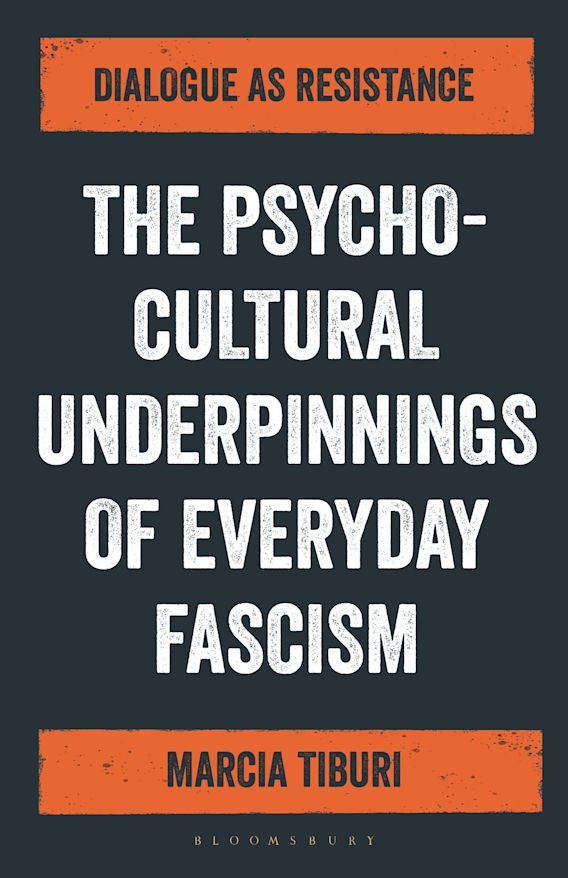 The Psycho-Cultural Underpinnings of Everyday Fascism, by Marcia Tiburi
