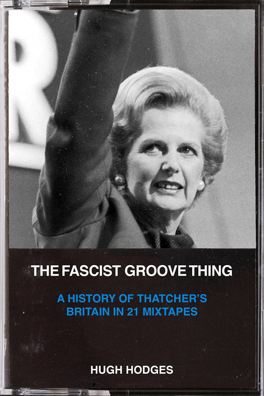 The Fascist Groove Thing, by Hugh Hodges
