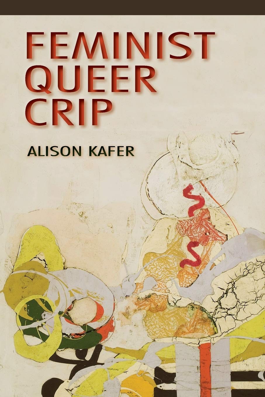 Feminist, Queer, Crip, by Alison Kafer