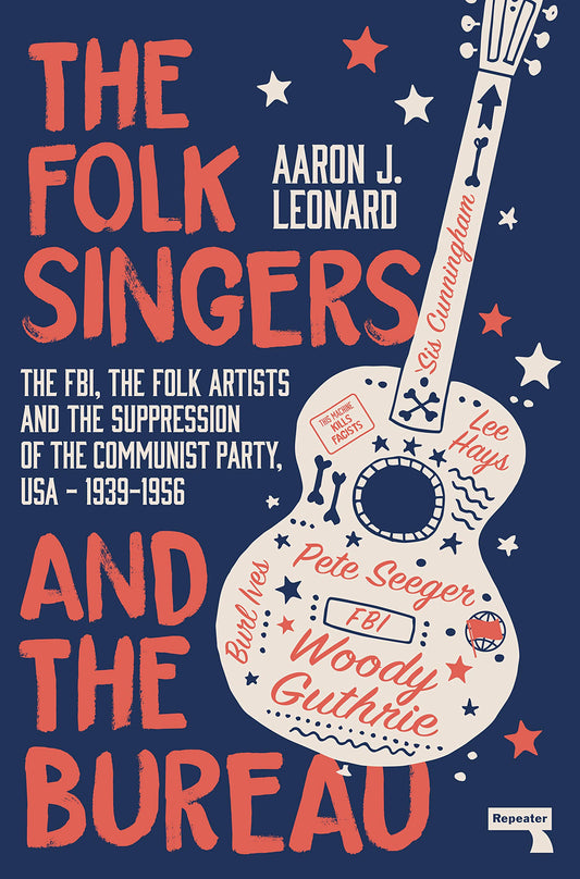 The Folk Singers and the Bureau, by Aaron J. Leonard