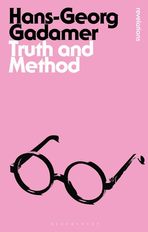 Truth and Method, by Hans-Georg Gadamer