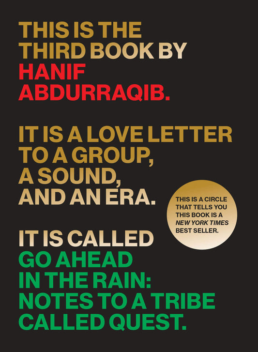 Go Ahead in the Rain: Notes to a Tribe Called Quest, by Hanif Abdurraqib