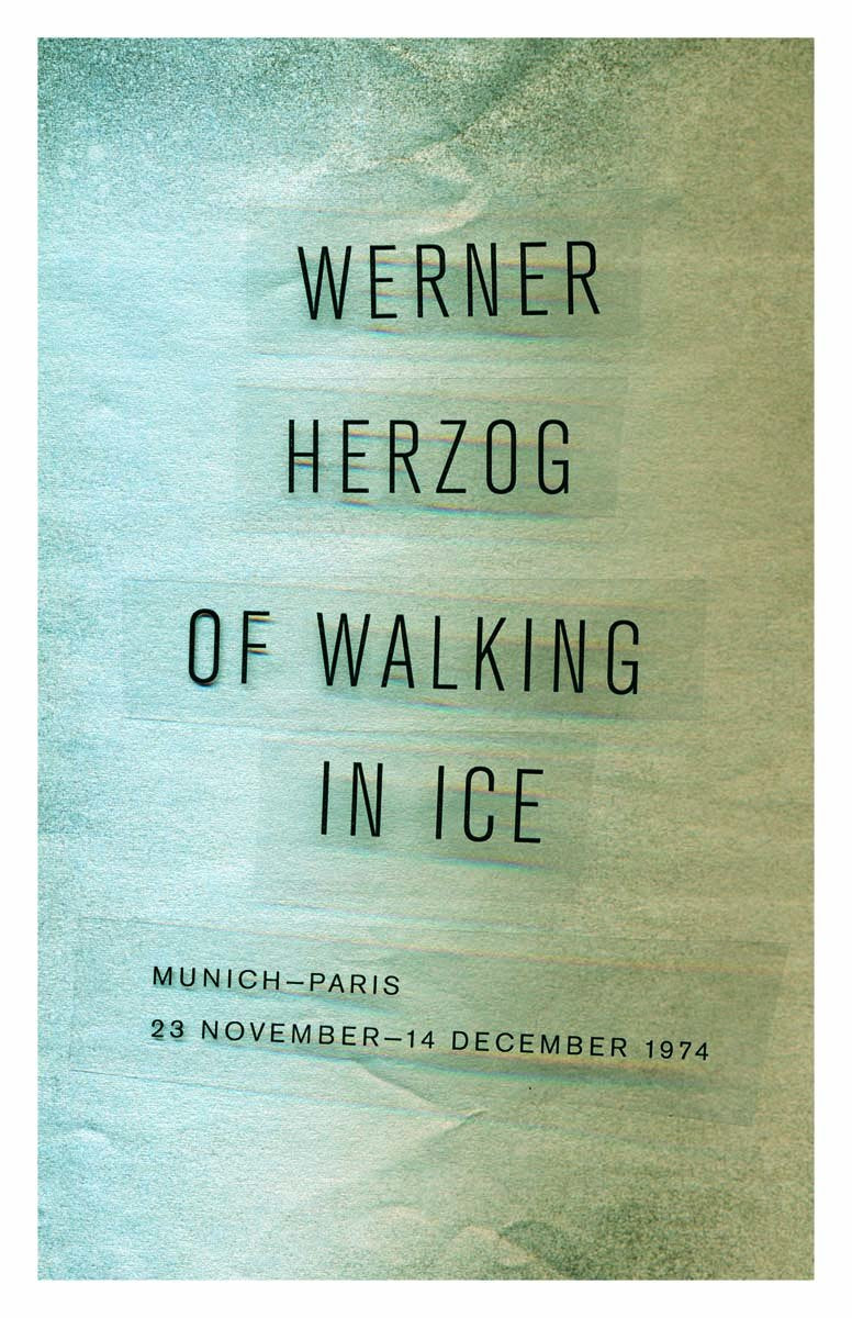 Of Walking in Ice, by Werner Herzog