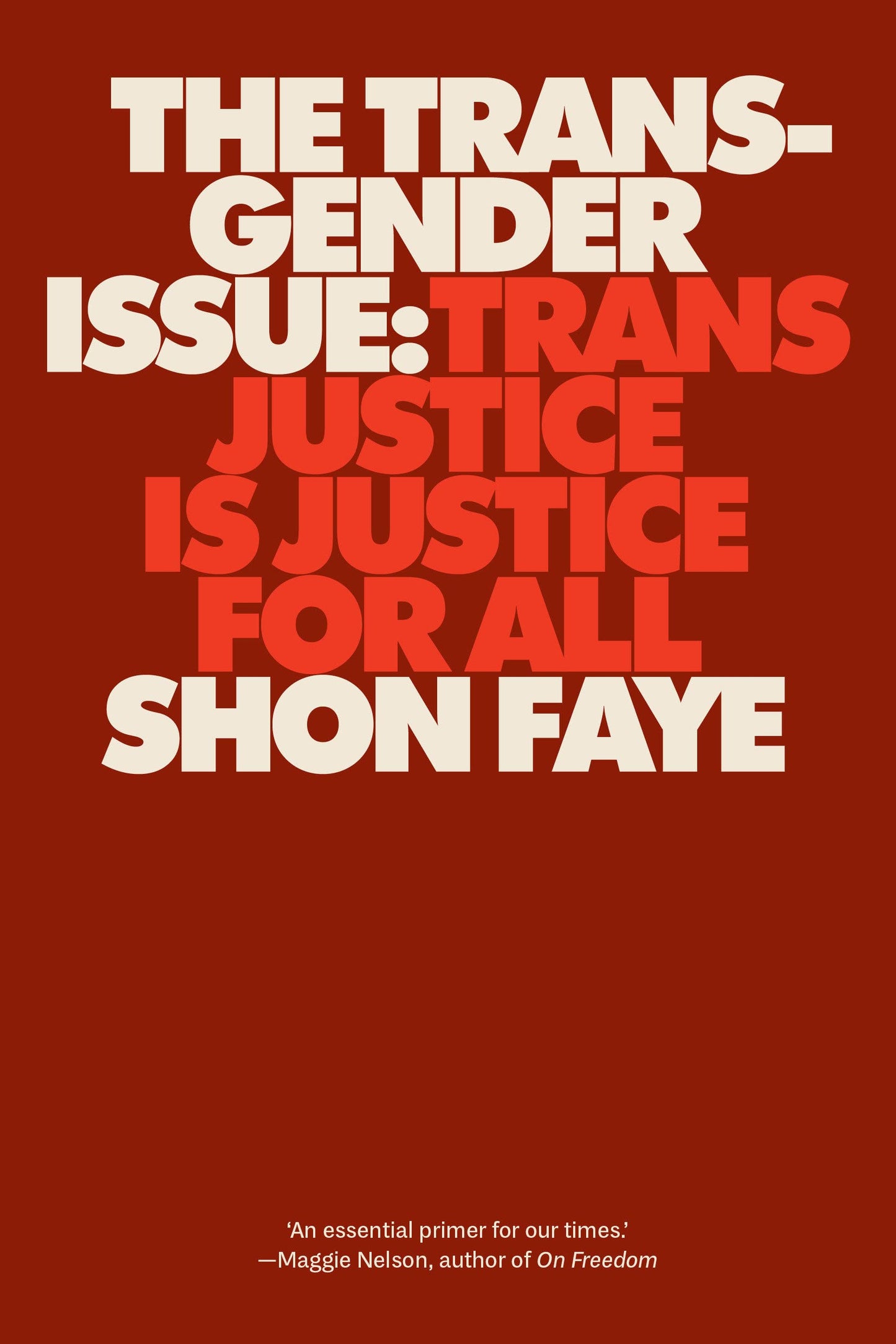 The Transgender Issue: Trans Justice is Justice for All, by Shon Faye