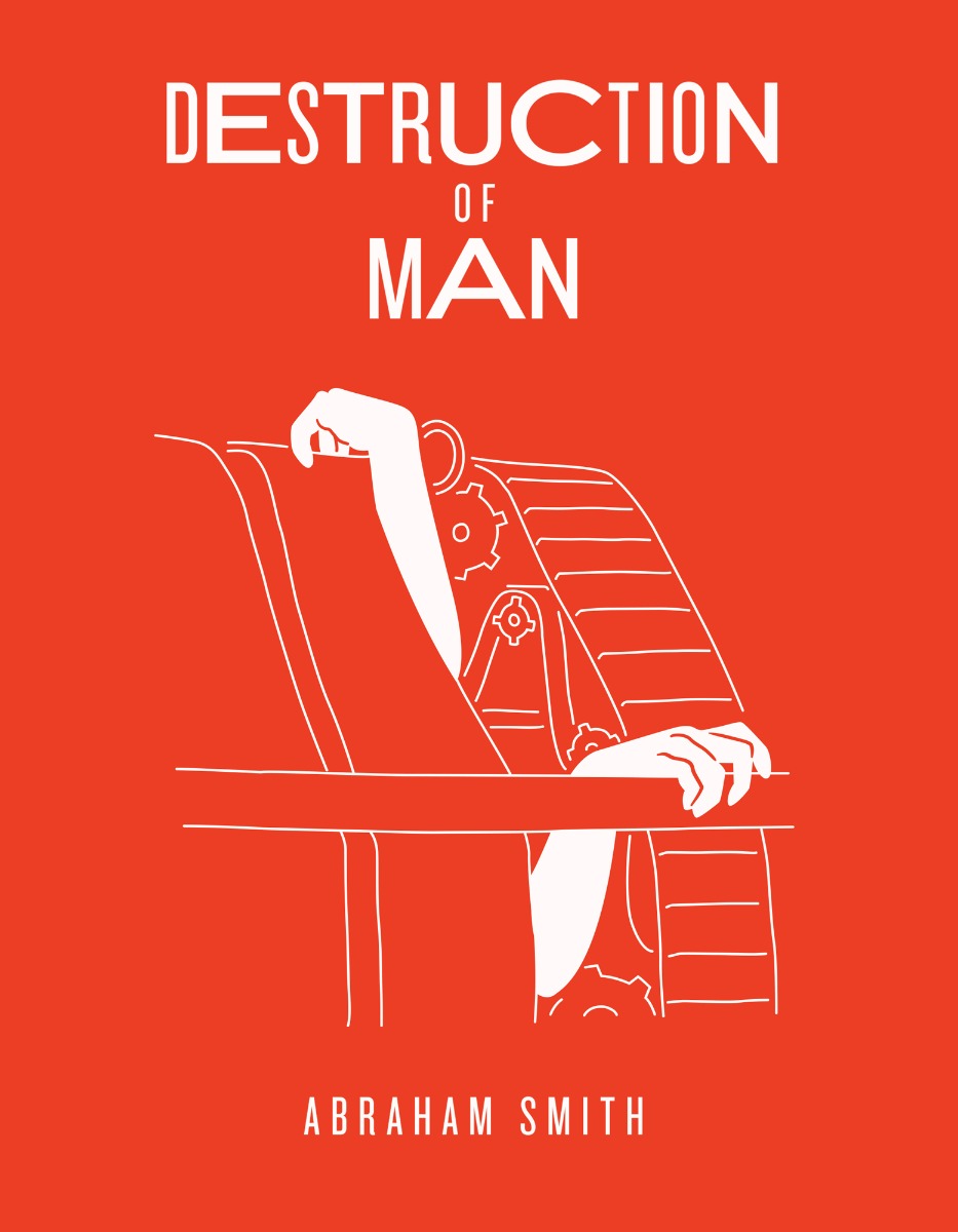 Destruction of Man, by Abraham Smith