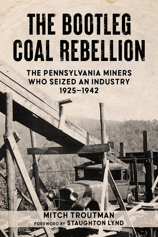The Bootleg Coal Rebellion, by Mitch Troutman