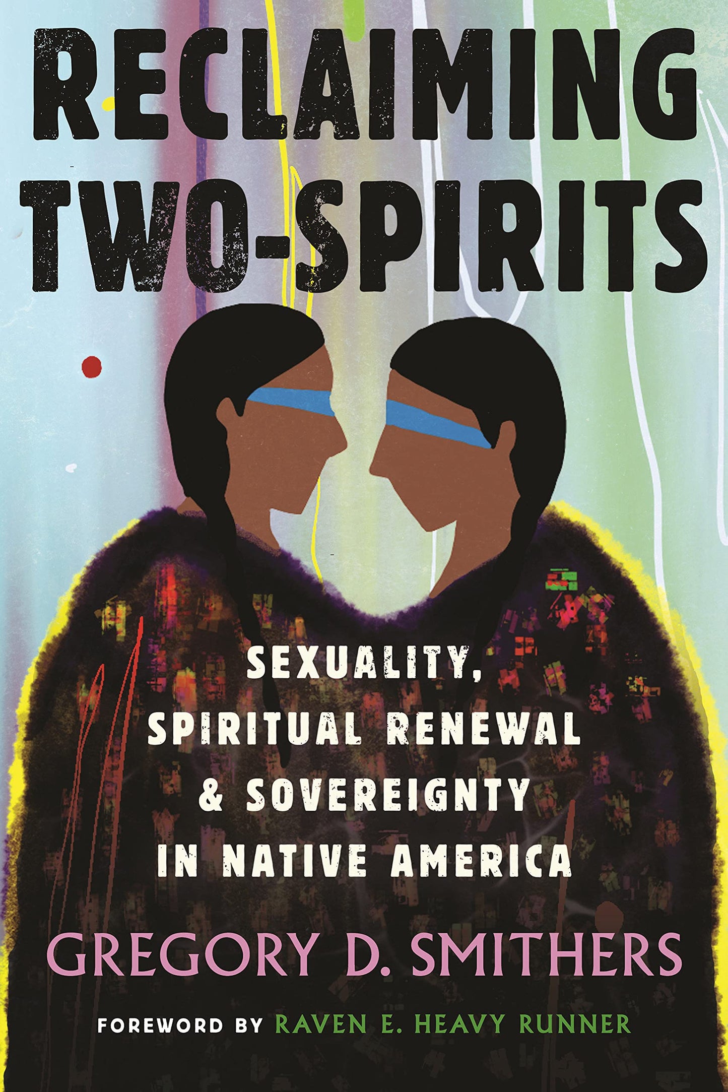 Reclaiming Two-Spirits, by Gregory D. Smithers