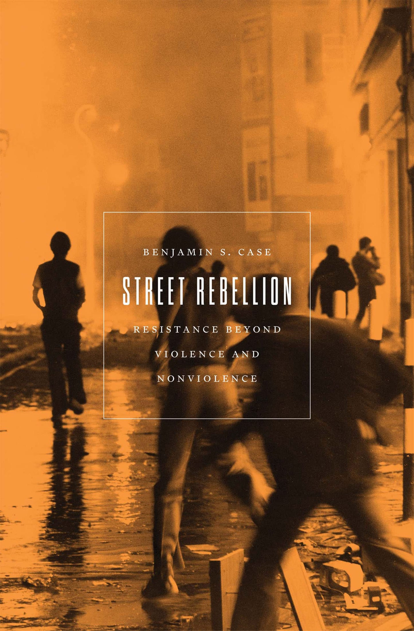 Street Rebellion, by Benjamin S. Case