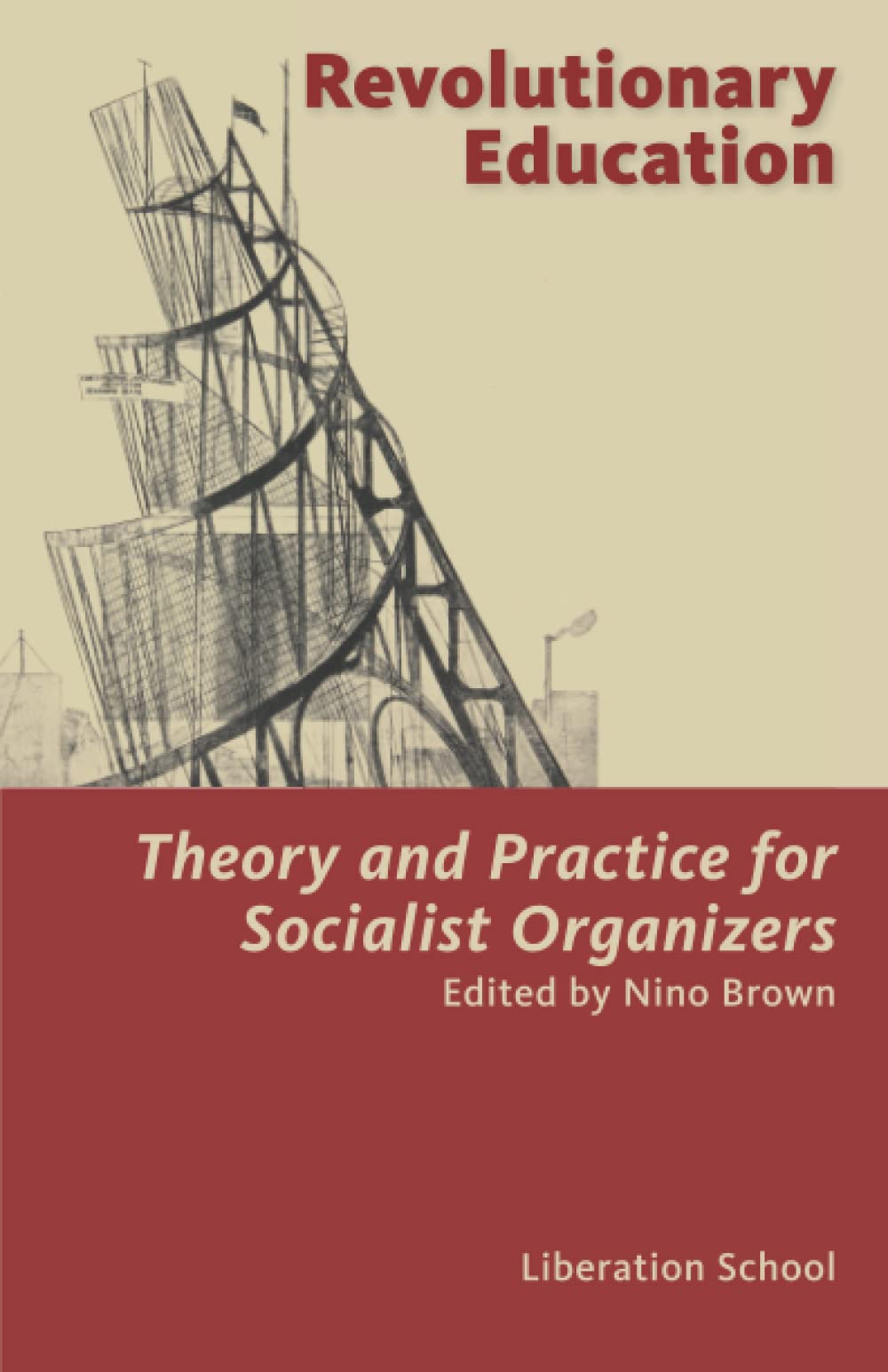 Revolutionary Education: Theory and Practice for Socialist Organizers