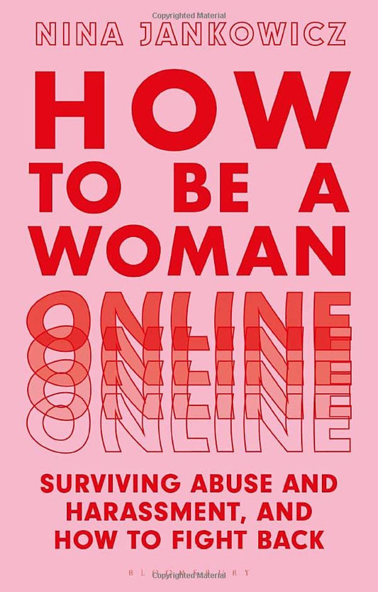 How to Be a Woman Online, by Nina Jankowicz