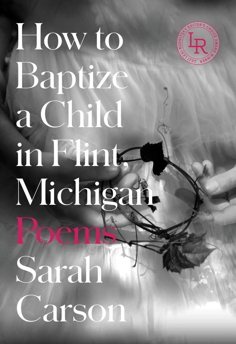 How to Baptize a Child in Flint, Michigan, by Sarah Carson