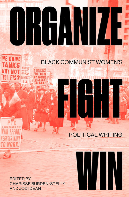Organize, Fight, Win: Black Communist Women’s Writing
