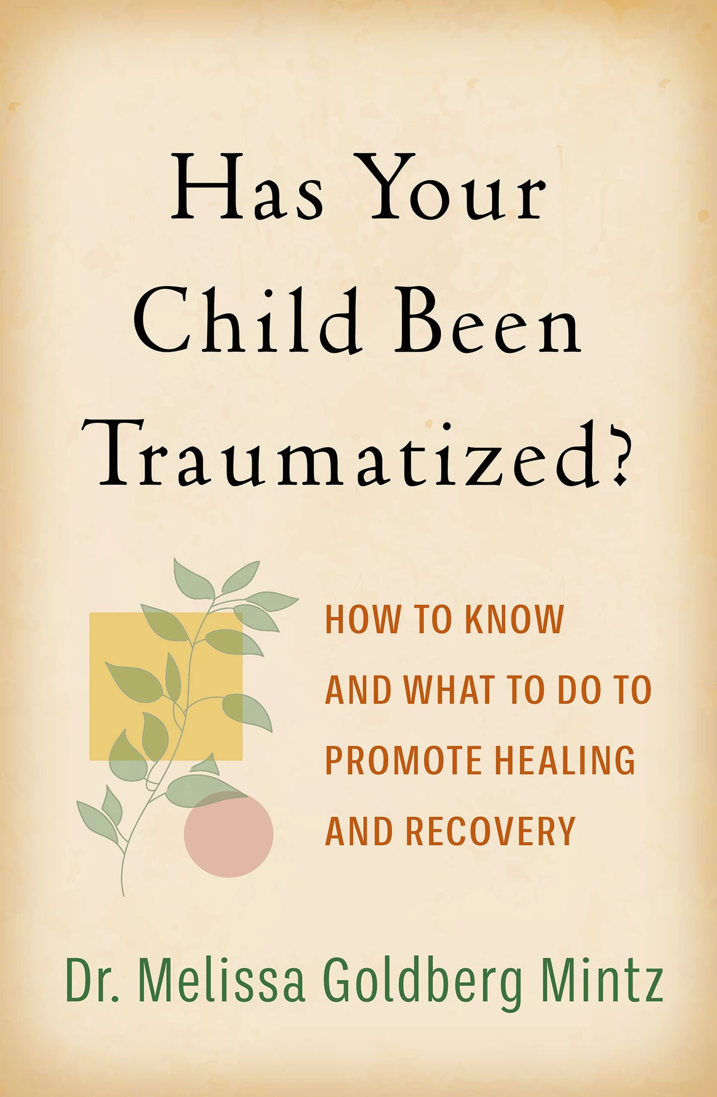 Has Your Child Been Traumatized? by Dr. Melissa Goldberg Mintz