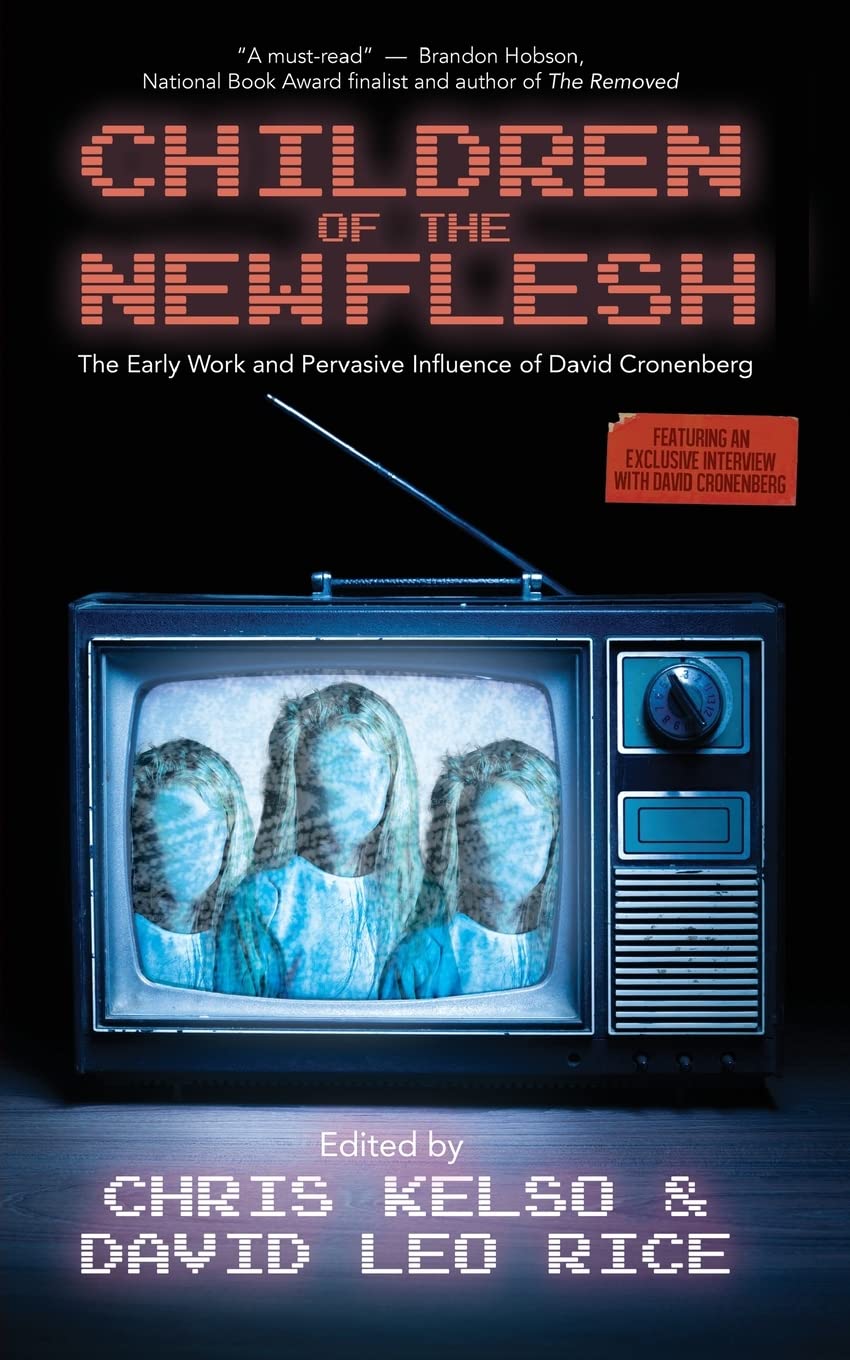 Children of the New Flesh, by Chris Kelso & David Leo Rice