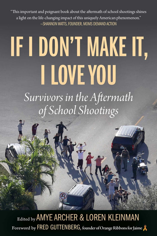 If I Don’t Make It, I Love You: Survivors in the Aftermath of School Shootings
