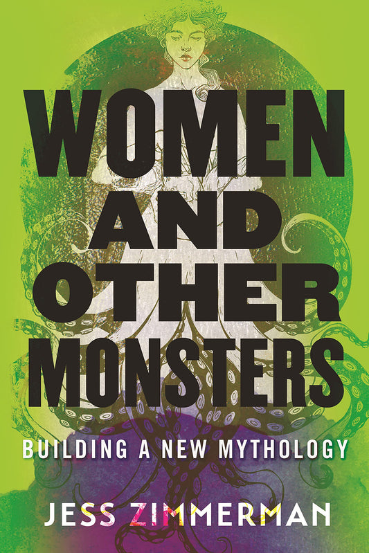 Women and Other Monsters, by Jess Zimmerman