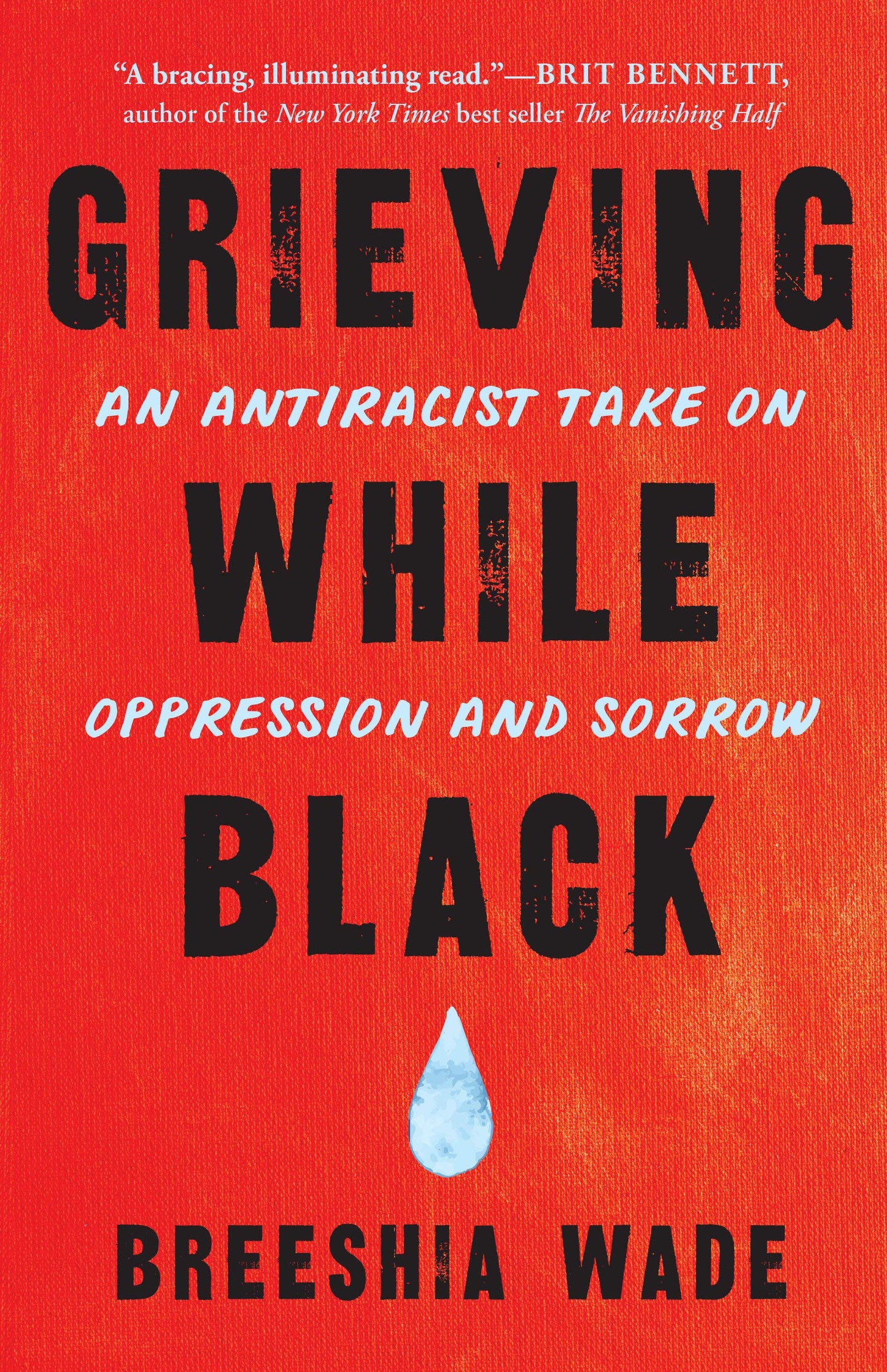 Grieving While Black, by Breeshia Wade