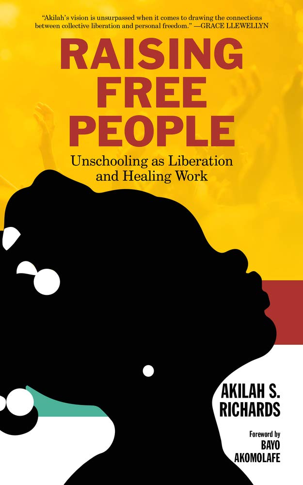 Raising Free People, by Akilah S. Richard’s