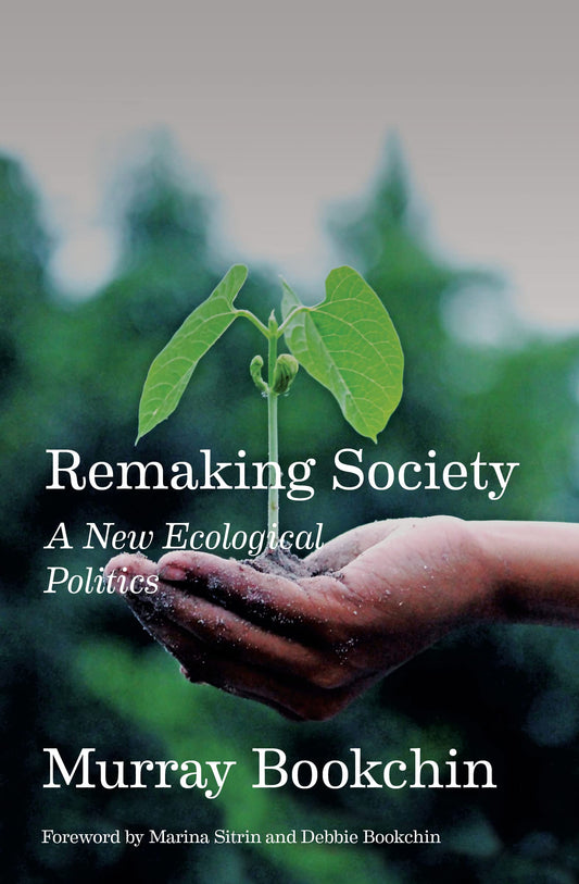 Remaking Society, by Murray Bookchin