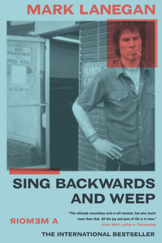 Sing Backwards and Weep, by Mark Lanegan