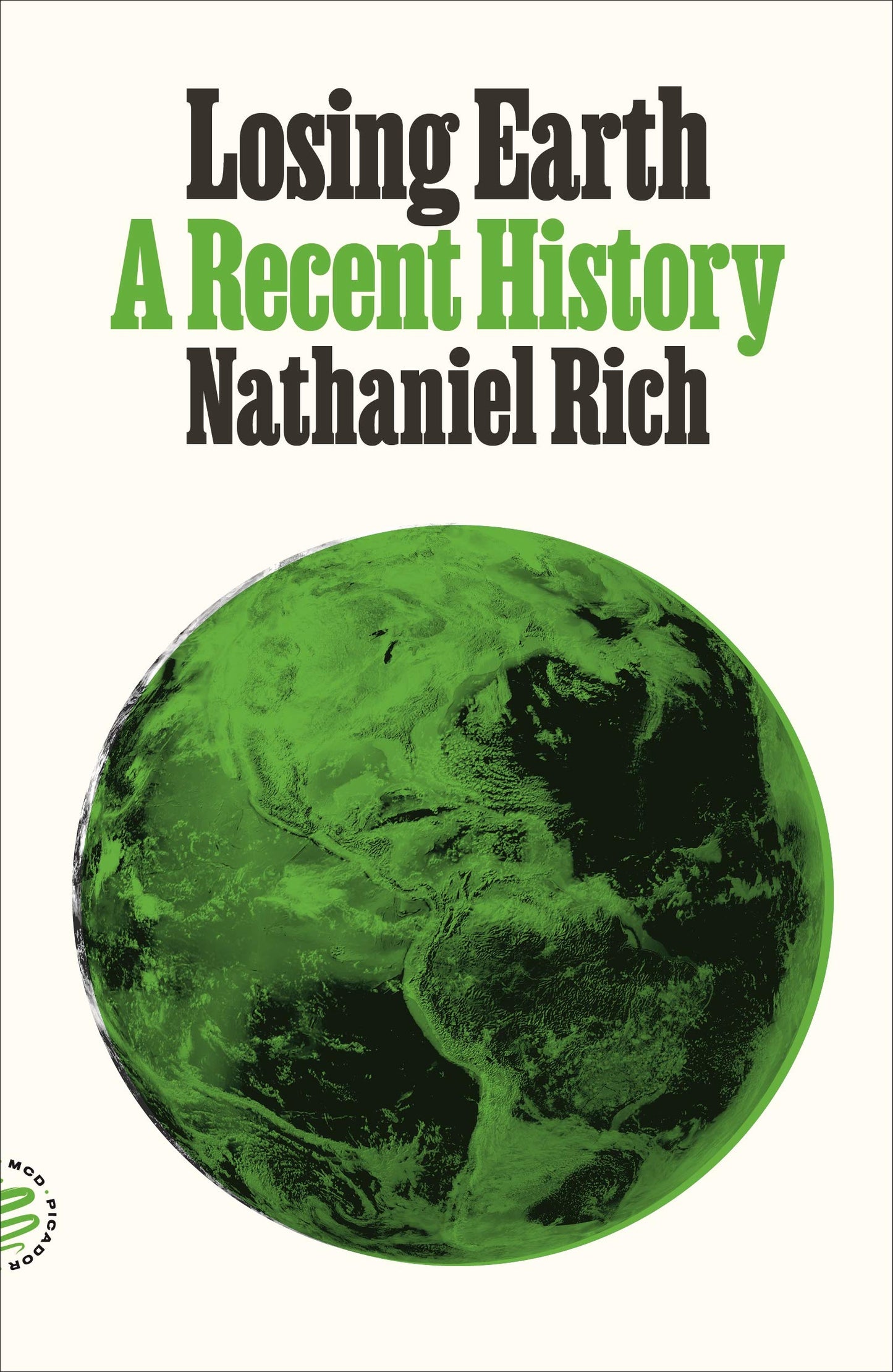 Losing Earth: A Recent History, by Nathaniel Rich