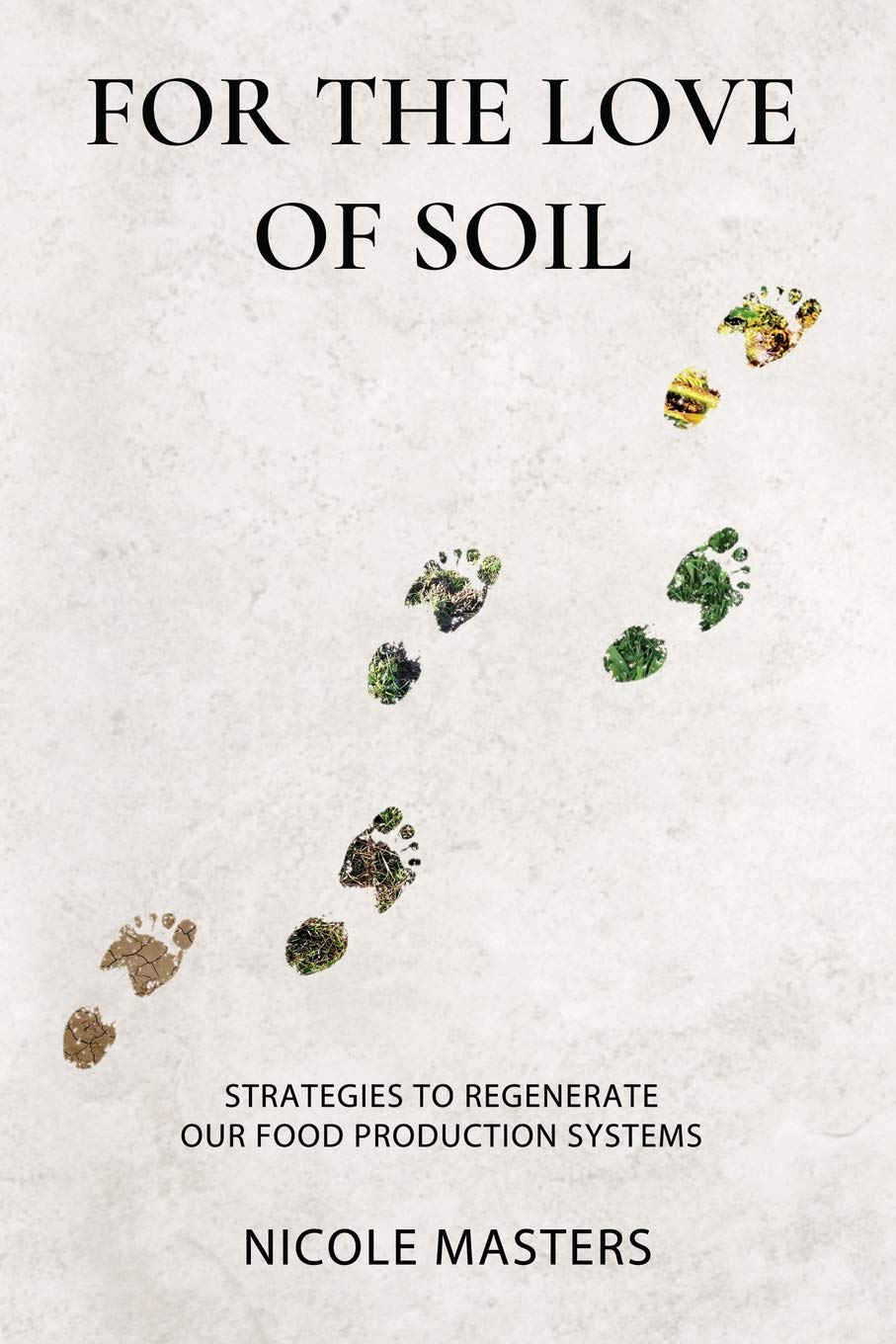 For the Love of Soil, by Nicole Masters