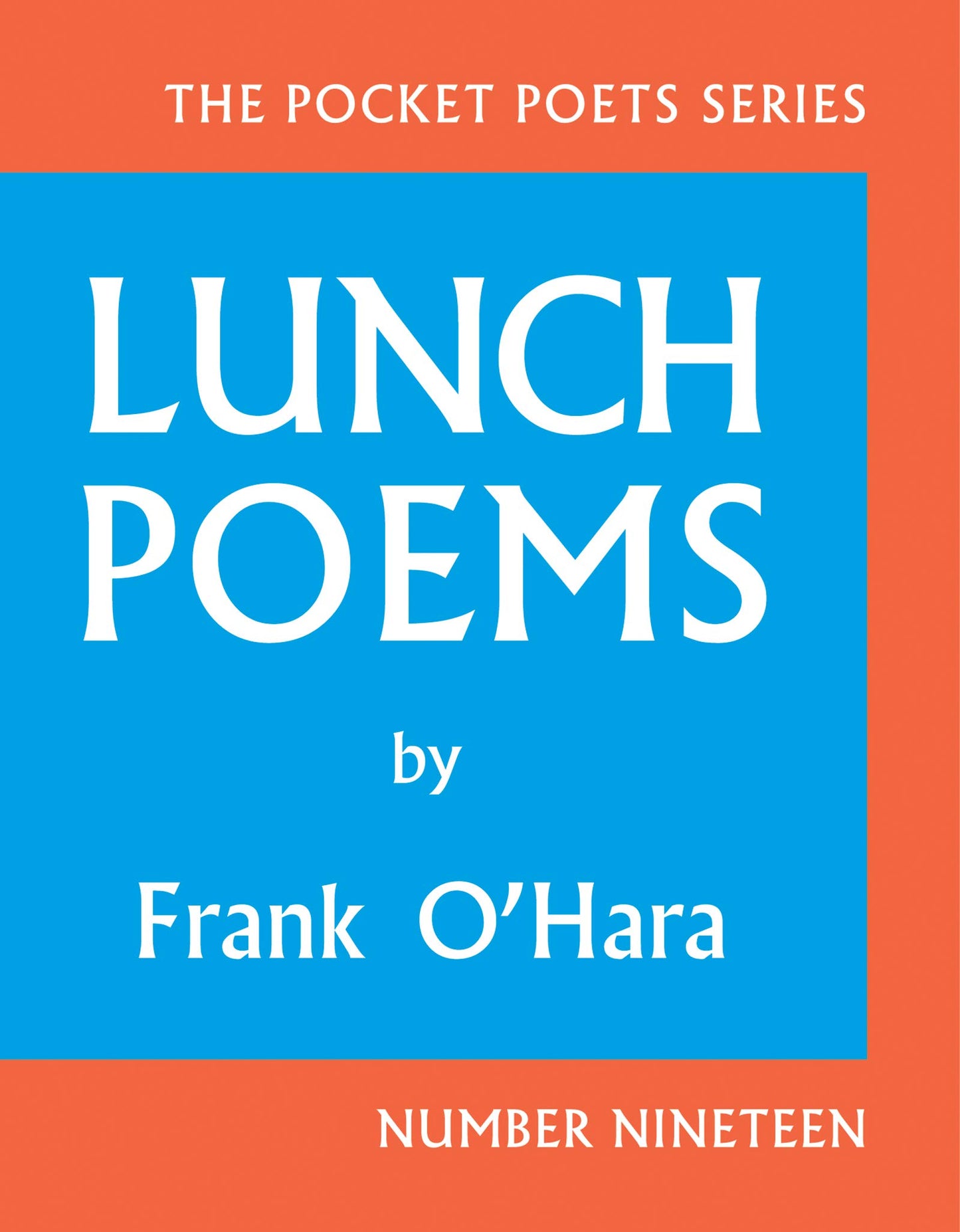 Lunch Poems: 50th Anniversary Edition, by Frank O'Hara