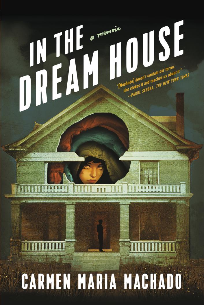 In the Dream House, by Carmen Maria Machado