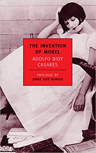 The Invention of Morel, by Adolfo Bioy Casares